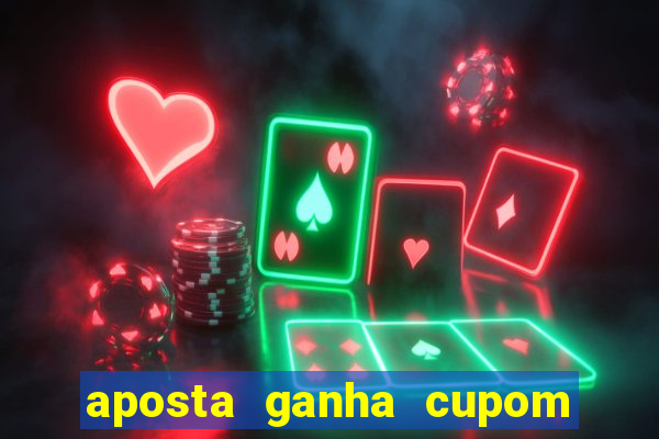 aposta ganha cupom 5 reais